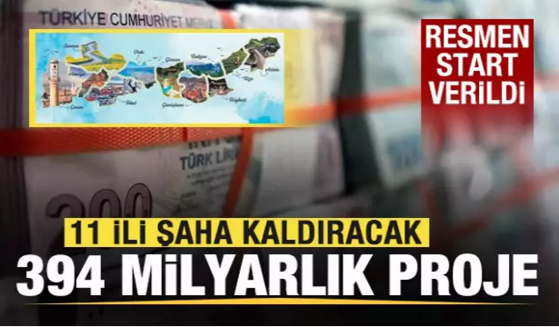 11 ili şaha kaldıracak 394 milyar liralık proje! 