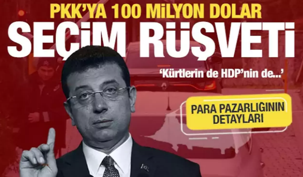 Konuşmalar ortaya çıktı! İmamoğlu'ndan PKK'ya 100 milyon dolar
